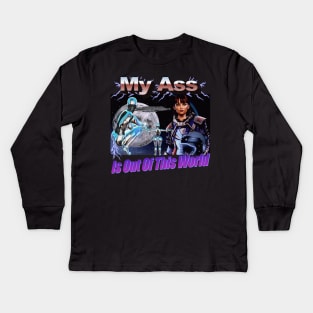 Space Girl "My A$$ is Out of This World" Epic Graphic Very Cool Style People Will Like You Finally Kids Long Sleeve T-Shirt